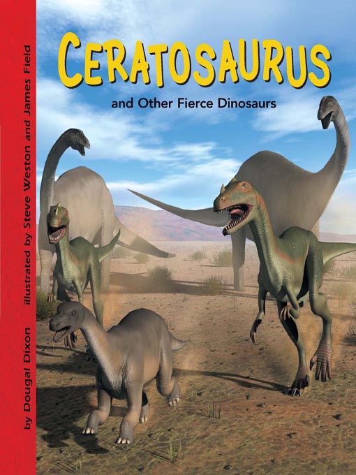 Title details for Ceratosaurus and Other Fierce Dinosaurs by Dixon Dougal - Available